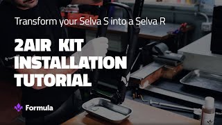 Formula 2Air Kit - Transform your Selva S into a Selva R